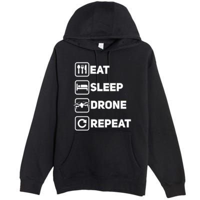 Eat Sleep Drone Repeat Funny Drone Pilot Flying Cute Gift Premium Pullover Hoodie