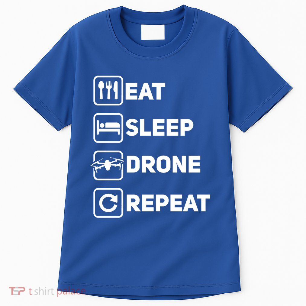Eat Sleep Drone Repeat Funny Drone Pilot Flying Cute Gift Tall T-Shirt