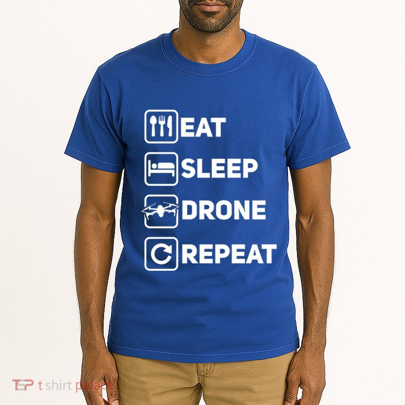 Eat Sleep Drone Repeat Funny Drone Pilot Flying Cute Gift Tall T-Shirt