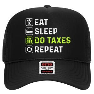 Eat Sleep Do Taxes Repeat,Tax Day T High Crown Mesh Back Trucker Hat