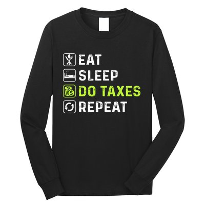 Eat Sleep Do Taxes Repeat,Tax Day T Long Sleeve Shirt