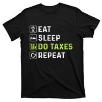 Eat Sleep Do Taxes Repeat,Tax Day T T-Shirt