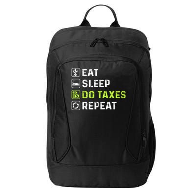 Eat Sleep Do Taxes Repeat,Tax Day T City Backpack