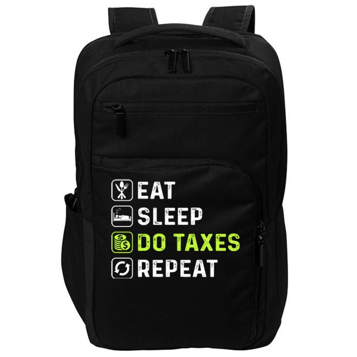 Eat Sleep Do Taxes Repeat,Tax Day T Impact Tech Backpack