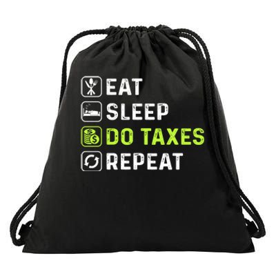 Eat Sleep Do Taxes Repeat,Tax Day T Drawstring Bag