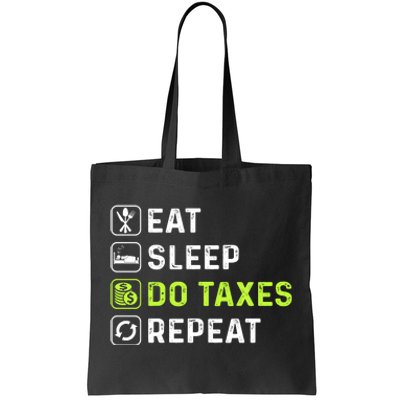 Eat Sleep Do Taxes Repeat,Tax Day T Tote Bag