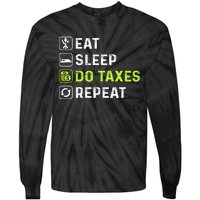 Eat Sleep Do Taxes Repeat,Tax Day T Tie-Dye Long Sleeve Shirt