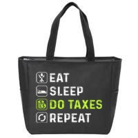 Eat Sleep Do Taxes Repeat,Tax Day T Zip Tote Bag