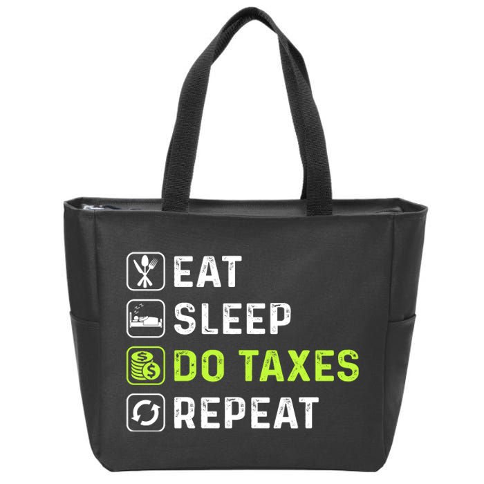 Eat Sleep Do Taxes Repeat,Tax Day T Zip Tote Bag