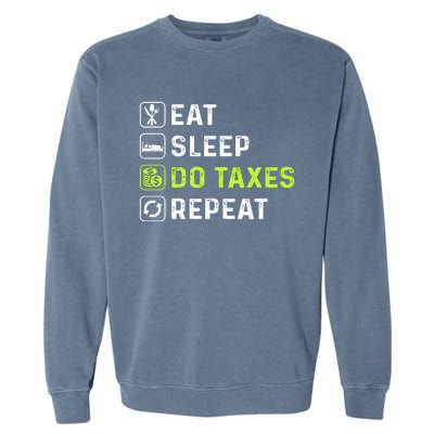 Eat Sleep Do Taxes Repeat,Tax Day T Garment-Dyed Sweatshirt