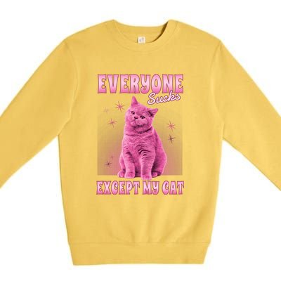 Everyone Sucks Except My Cat Premium Crewneck Sweatshirt