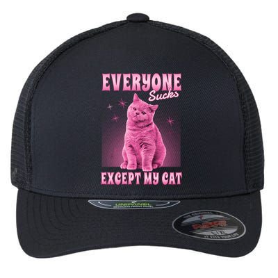 Everyone Sucks Except My Cat Flexfit Unipanel Trucker Cap