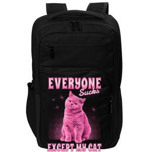 Everyone Sucks Except My Cat Impact Tech Backpack