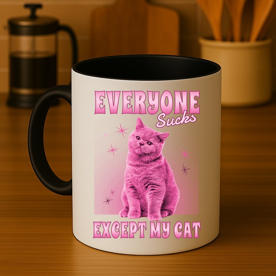 Everyone Sucks Except My Cat Mug