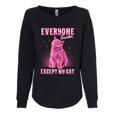 Everyone Sucks Except My Cat Womens California Wash Sweatshirt