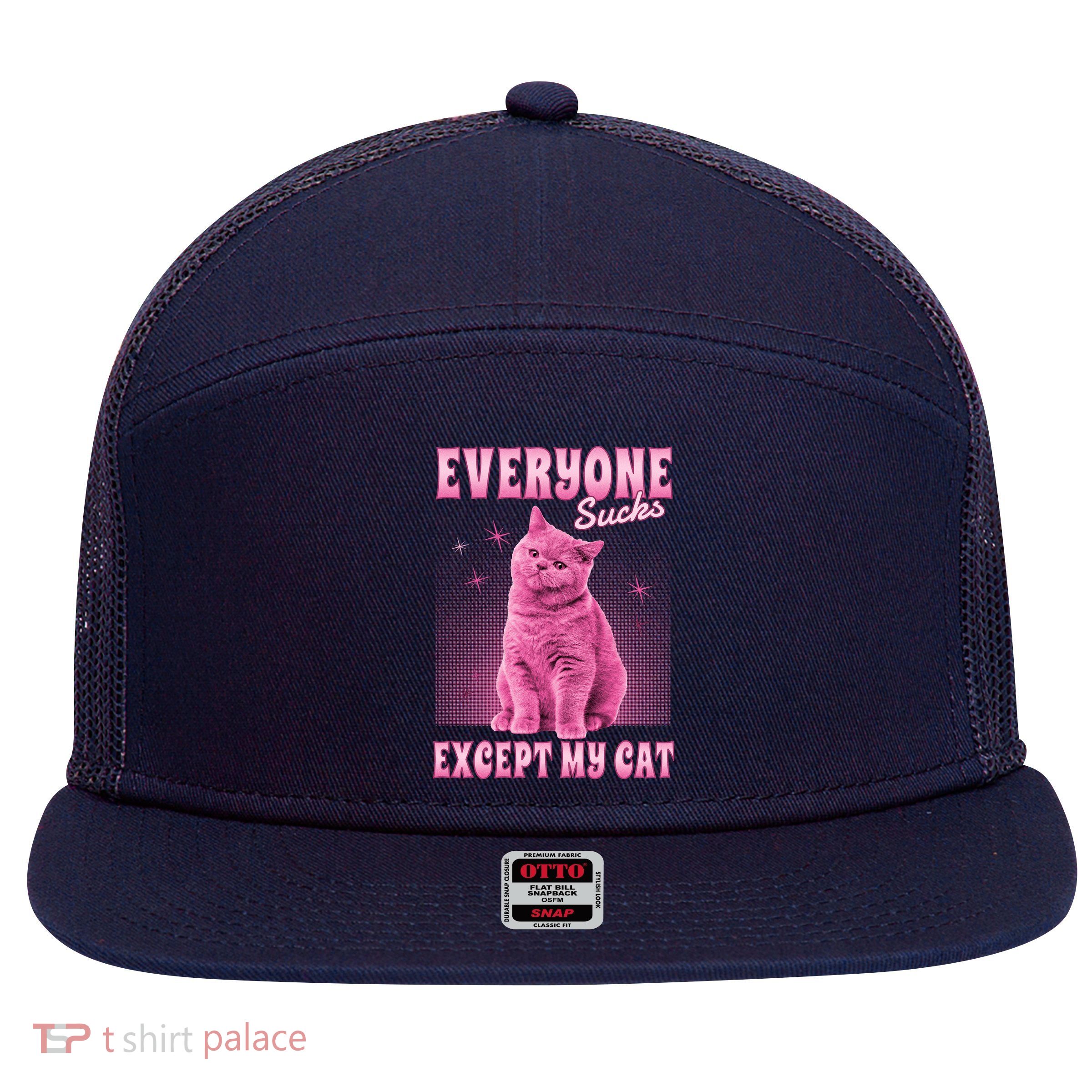 Everyone Sucks Except My Cat 7 Panel Mesh Trucker Snapback Hat