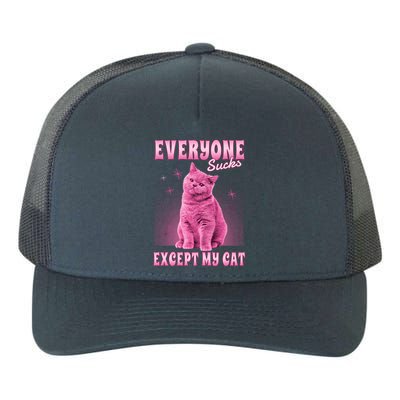 Everyone Sucks Except My Cat Yupoong Adult 5-Panel Trucker Hat