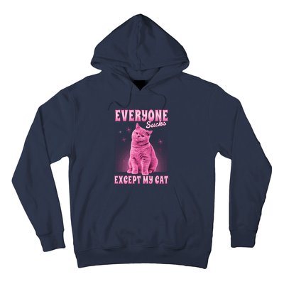 Everyone Sucks Except My Cat Hoodie