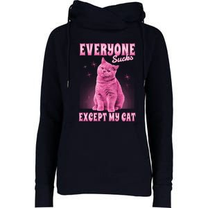 Everyone Sucks Except My Cat Womens Funnel Neck Pullover Hood