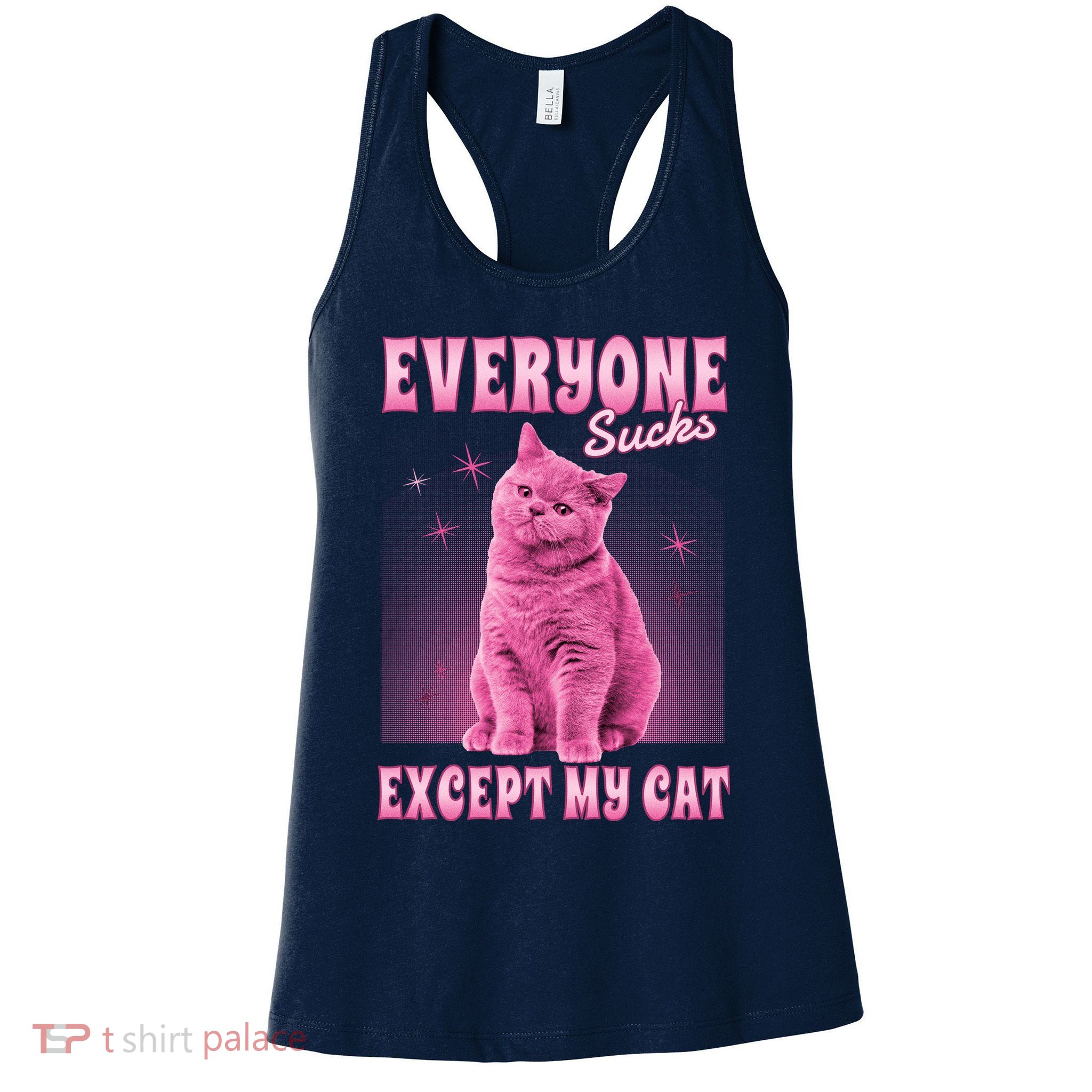 Everyone Sucks Except My Cat Womens Tank Top