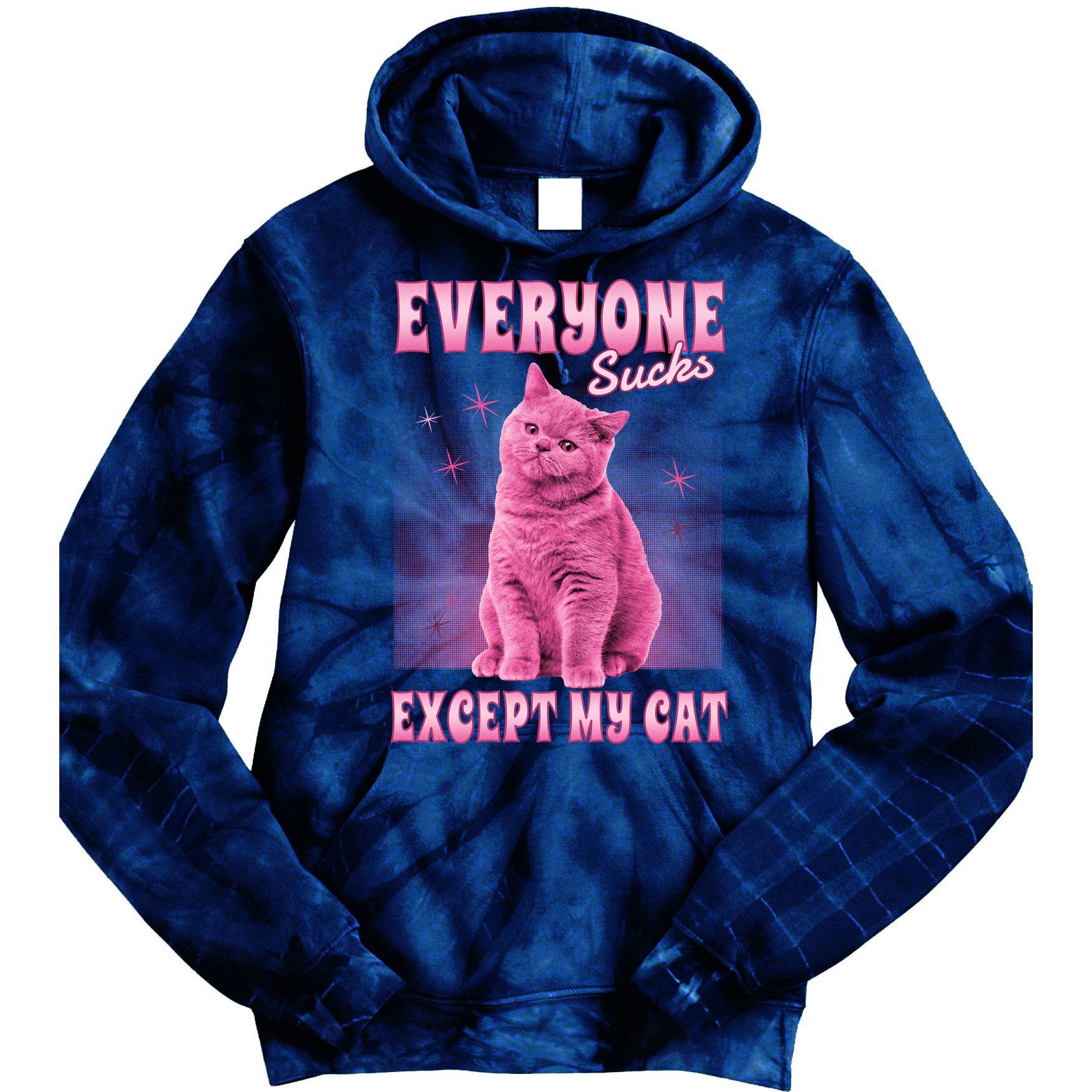 Everyone Sucks Except My Cat Tie Dye Hoodie