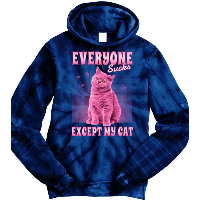 Everyone Sucks Except My Cat Tie Dye Hoodie