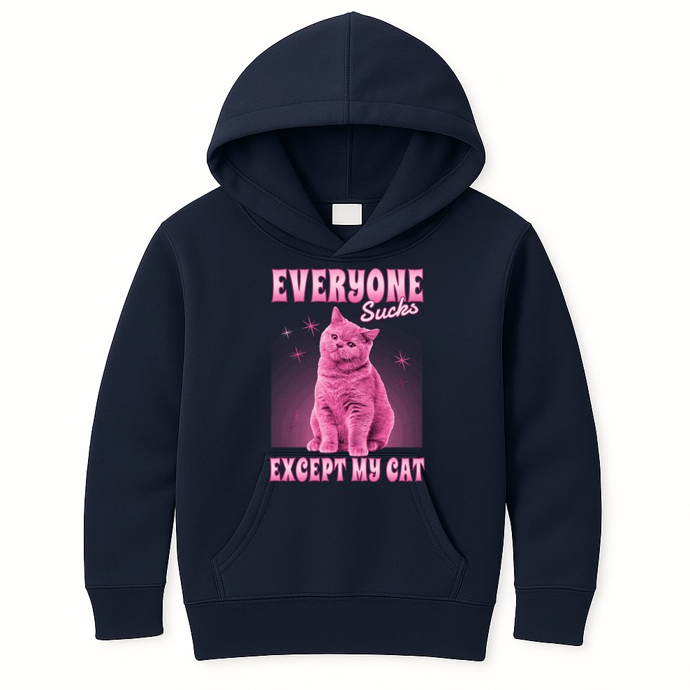 Everyone Sucks Except My Cat Kids Hoodie