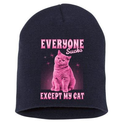 Everyone Sucks Except My Cat Short Acrylic Beanie