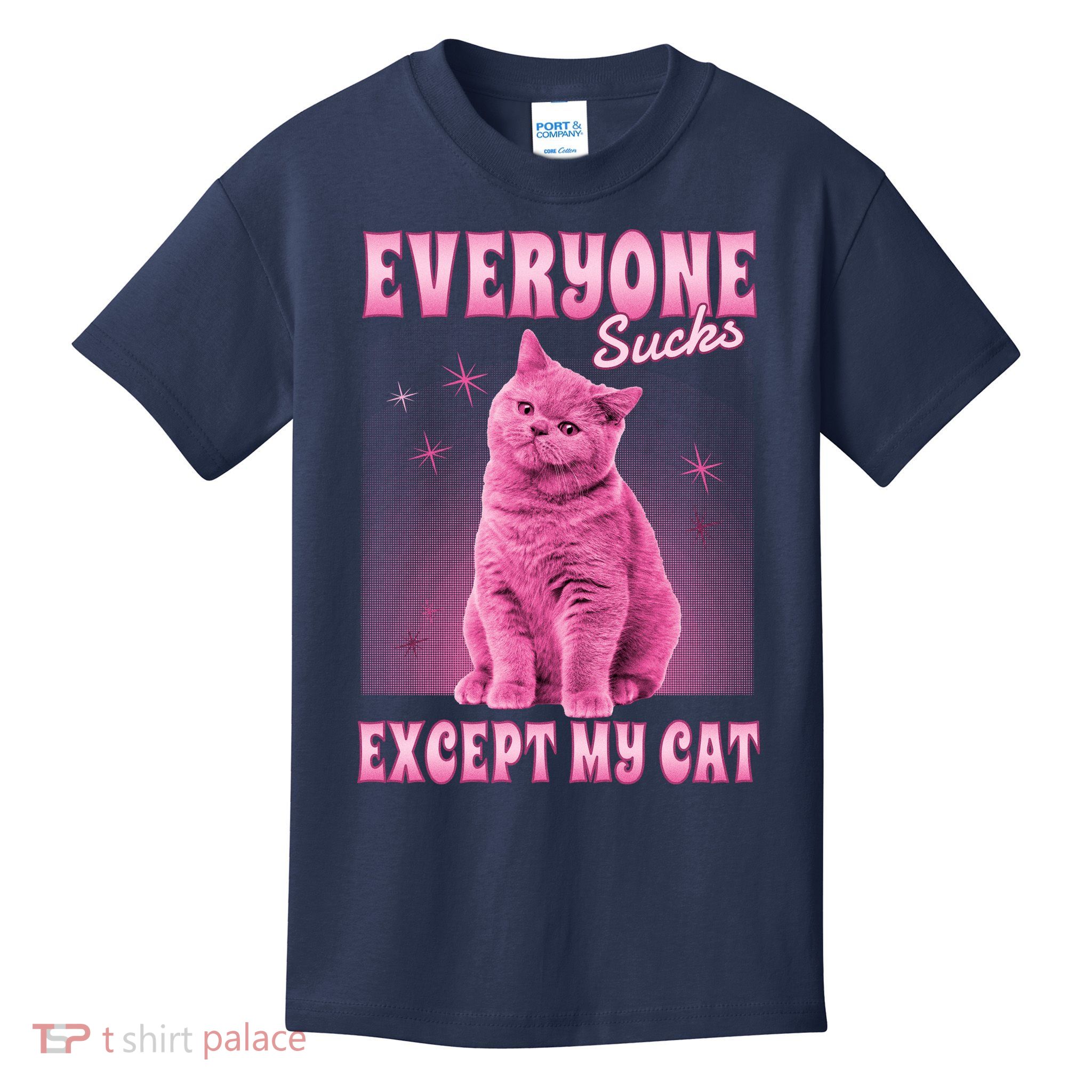 Everyone Sucks Except My Cat Kids T-Shirt