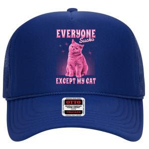 Everyone Sucks Except My Cat High Crown Mesh Back Trucker Hat