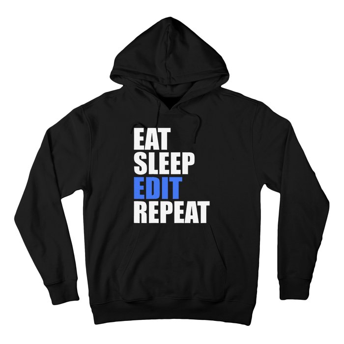 Eat Sleep Edit Repeat Editor Writer Journalist Reporter Hoodie