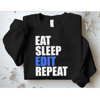 Eat Sleep Edit Repeat Editor Writer Journalist Reporter Sweatshirt