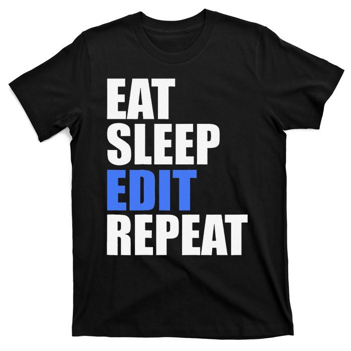 Eat Sleep Edit Repeat Editor Writer Journalist Reporter T-Shirt