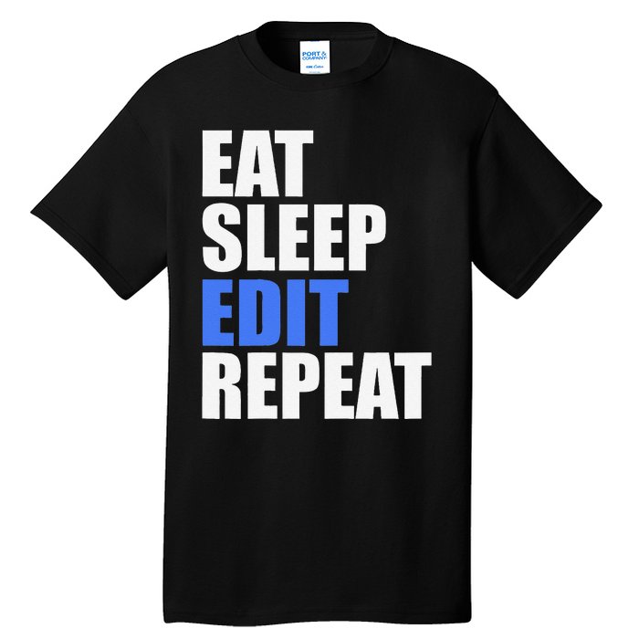 Eat Sleep Edit Repeat Editor Writer Journalist Reporter Tall T-Shirt