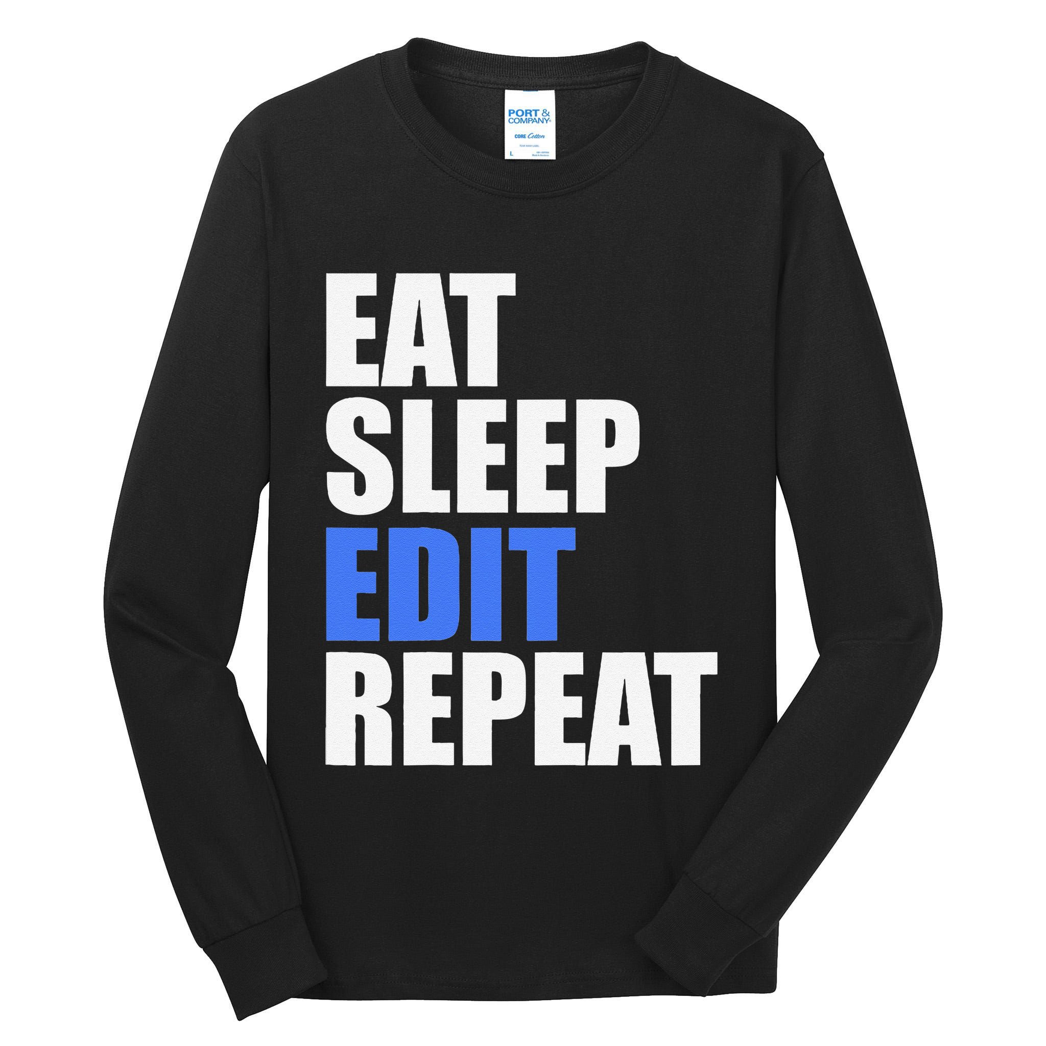 Eat Sleep Edit Repeat Editor Writer Journalist Reporter Tall Long Sleeve T-Shirt