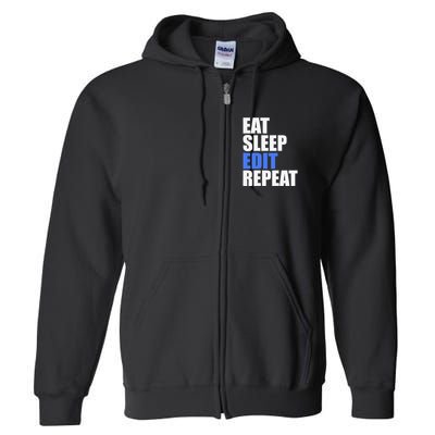 Eat Sleep Edit Repeat Editor Writer Journalist Reporter Full Zip Hoodie