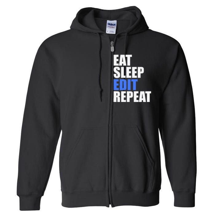 Eat Sleep Edit Repeat Editor Writer Journalist Reporter Full Zip Hoodie