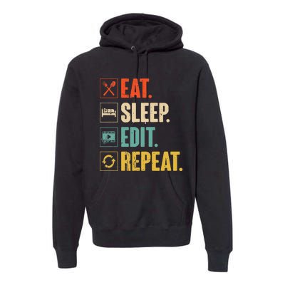 Eat Sleep Edit Repeat Vintage Editing Editor Premium Hoodie