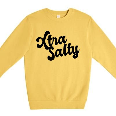 Extra Salty Premium Crewneck Sweatshirt