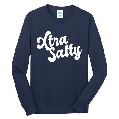 Extra Salty Tall Long Sleeve T-Shirt