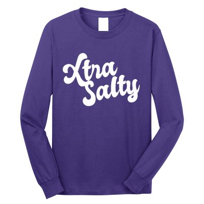 Extra Salty Long Sleeve Shirt