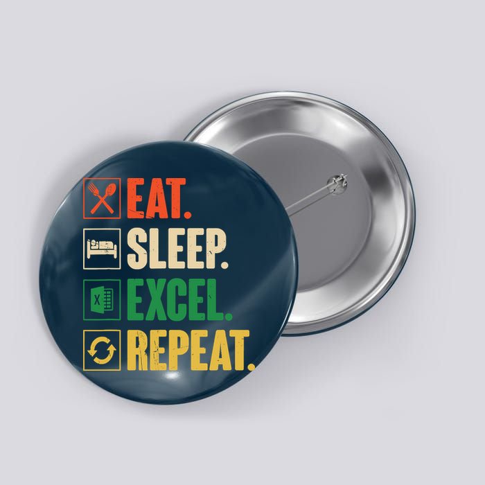 Eat Sleep Excel Repeat Funny Vintage Retro Excel Button