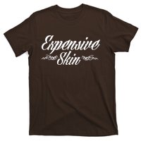 Expensive Skin T-Shirt