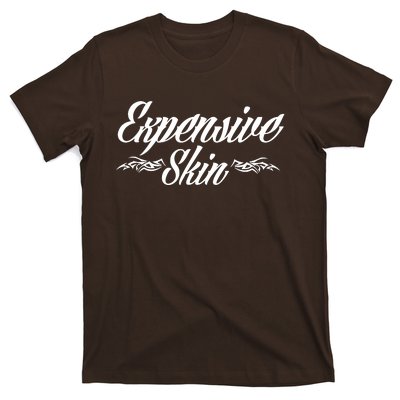 Expensive Skin T-Shirt