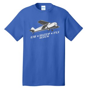 Eat Sleep Fly Repeat Great Gift Tall T-Shirt