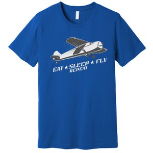 Eat Sleep Fly Repeat Great Gift Premium T-Shirt