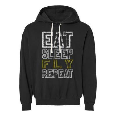 Eat Sleep Fly Repeat Gift Garment-Dyed Fleece Hoodie