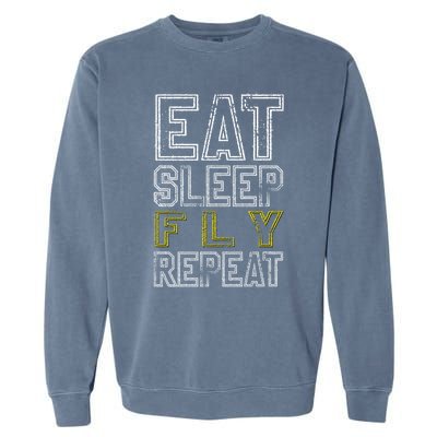 Eat Sleep Fly Repeat Gift Garment-Dyed Sweatshirt