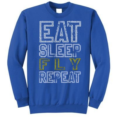 Eat Sleep Fly Repeat Gift Tall Sweatshirt