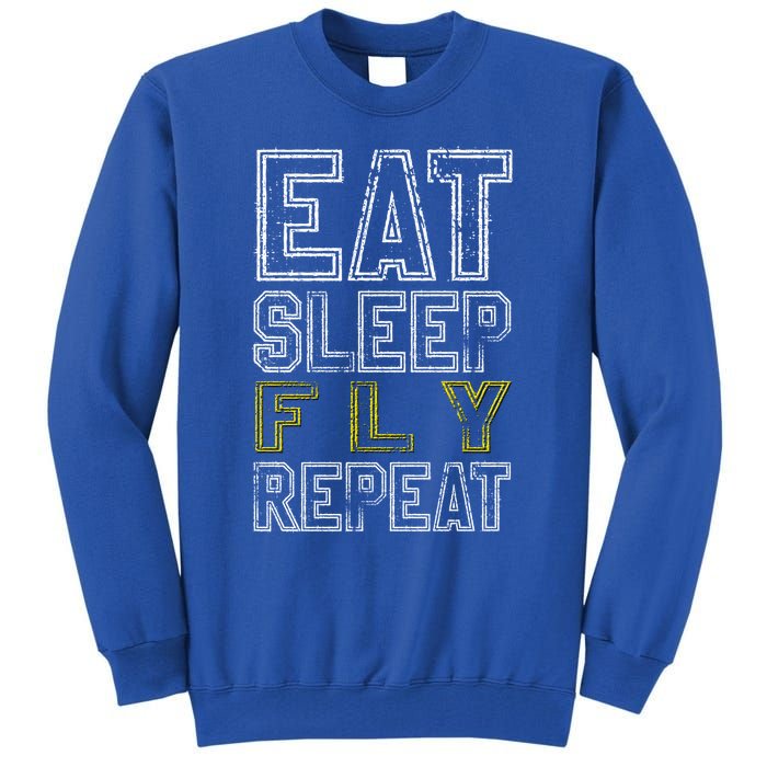 Eat Sleep Fly Repeat Gift Tall Sweatshirt